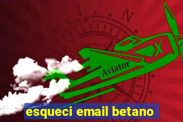 esqueci email betano